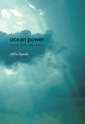 Ocean Power: Poems from the Desert Volume 32 - Ofelia Zepeda