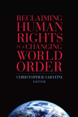 Reclaiming Human Rights in a Changing World Order - Christopher Sabatini