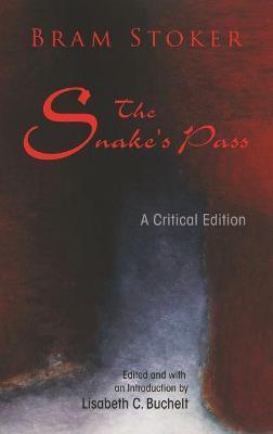 The Snake's Pass: A Critical Edition - Lisabeth C. Buchelt