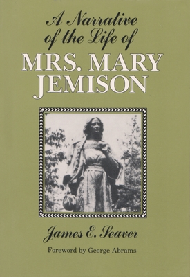 A Narrative of the Life of Mrs. Mary Jemison - James Seaver