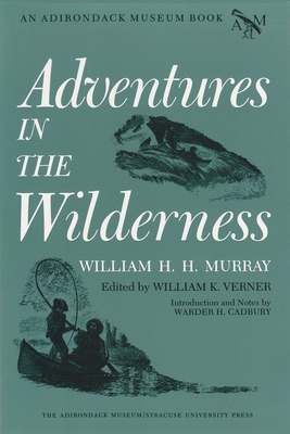Adventures in the Wilderness - William H. H. Murray