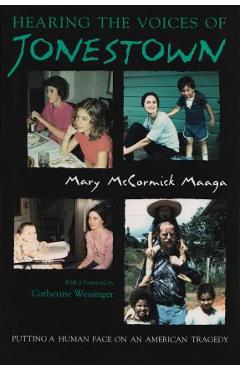 Coperta cărții 'Hearing the Voices of Jonestown: Putting a Human Face on an American Tragedy - Mary Maaga'