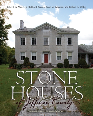 Stone Houses of Jefferson County - Maureen Hubbard Barros