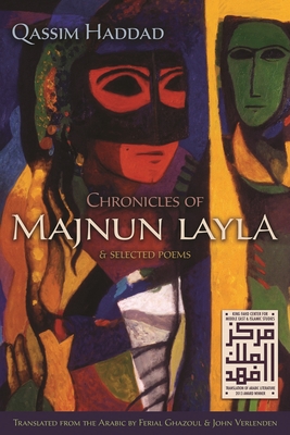 Chronicles of Majnun Layla and Selected Poems - Qassim Haddad