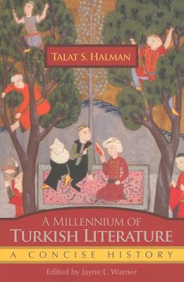A Millennium of Turkish Literature: A Concise History - Talat S. Halman