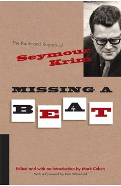 Coperta cărții 'Missing a Beat: The Rants and Regrets of Seymour Krim - Mark Cohen'