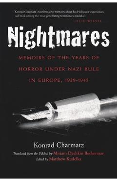 Coperta cărții 'Nightmares: Memoirs of the Years of Horror Under Nazi Rule in Europe, 1939-1945 - Konrad Charmatz'