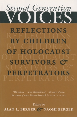 Second Generation Voices: Reflections by Children of Holocaust Survivors and Perpetrators - Alan Berger