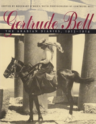 Gertrude Bell: The Arabian Diaries, 1913-1914 - Rosemary O'brien