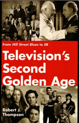 Television's Second Golden Age: From Hill Street Blues to Er - Robert J. Thompson