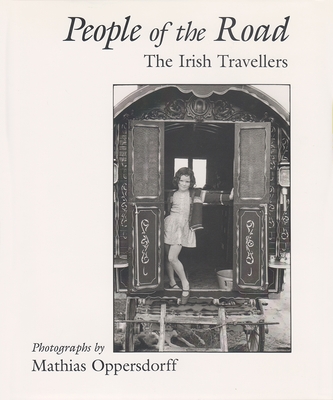People of the Road: The Irish Travellers - Mathias Oppersdorff