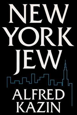 New York Jew - Alfred Kazin