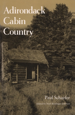 Adirondack Cabin Country - Paul Schaefer