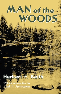 Man of the Woods - Herbert F. Keith