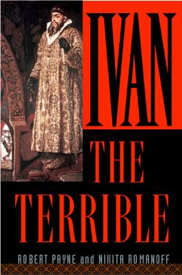 Ivan the Terrible - Robert Payne