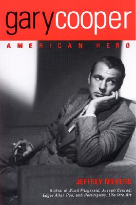 Gary Cooper: American Hero - Jeffrey Meyers