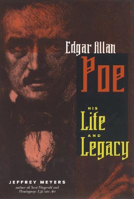 Edgar Allen Poe: His Life and Legacy - Jeffrey Meyers