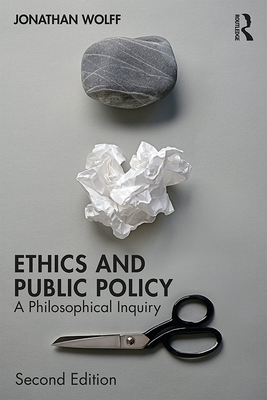 Ethics and Public Policy: A Philosophical Inquiry - Jonathan Wolff