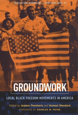 Groundwork: Local Black Freedom Movements in America - Jeanne Theoharis