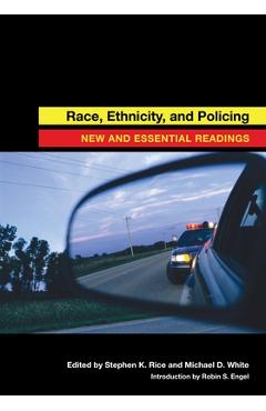 Coperta cărții 'Race, Ethnicity, and Policing: New and Essential Readings - Stephen K. Rice'