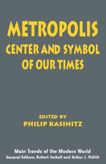 Coperta cărții 'Metropolis: Center and Symbol of Our Times - Philip Kasinitz'