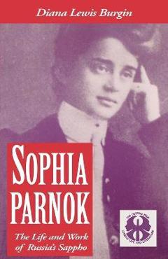 Coperta cărții 'Sophia Parnok: The Life and Work of Russia's Sappho - Diana L. Burgin'