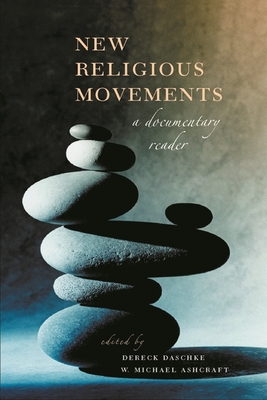Coperta cărții 'New Religious Movements: A Documentary Reader - Dereck Daschke'