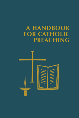 Handbook for Catholic Preaching - Edward Foley