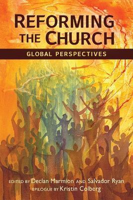Reforming the Church: Global Perspectives - Salvador Ryan