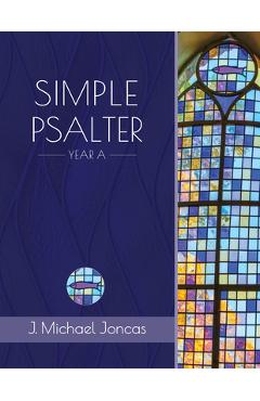 Coperta cărții 'Simple Psalter for Year a - J. Michael Joncas'