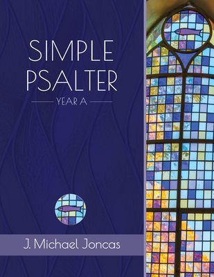Coperta cărții 'Simple Psalter for Year a - J. Michael Joncas'