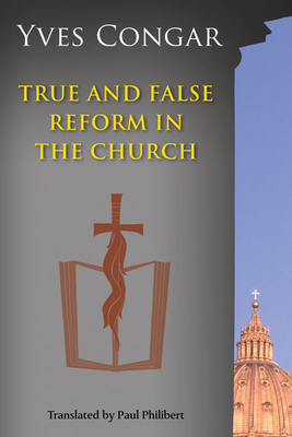 True and False Reform in the Church - Yves Congar