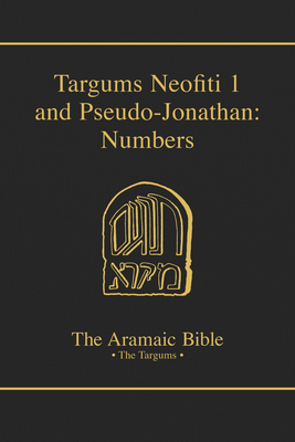 Targums Neofiti 1 and Pseudo-Jonathan: Numbers - Martin Mcnamara