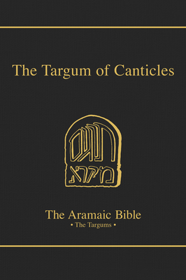 The Targum of Canticles: Volume 17A - Philip S. Alexander