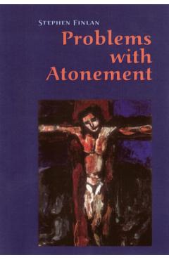 Coperta cărții 'Problems with Atonement: The Origins of, and Controversy about, the Atonement Doctrine - Stephen Finlan'