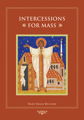 Intercessions for Mass - Mary Grace Melcher