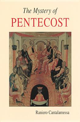 The Mystery of Pentecost - Raniero Cantalamessa