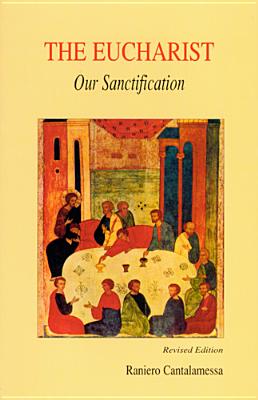 Eucharist, Our Sanctification - Raniero Cantalamessa