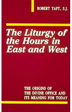 Poza produsului Liturgy of the Hours in East and West - Robert Taft