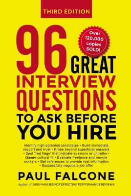 96 Great Interview Questions to Ask Before You Hire - Paul Falcone