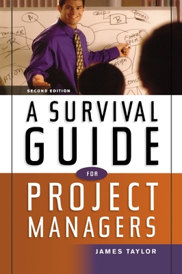 A Survival Guide for Project Managers - Jim Taylor