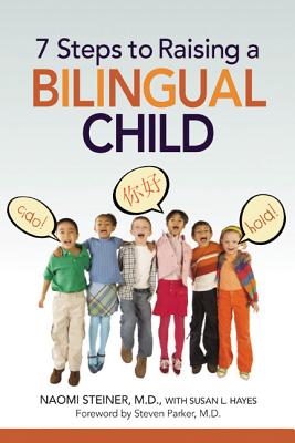 7 Steps to Raising a Bilingual Child - Naomi Steiner