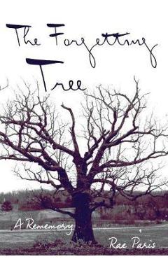 Coperta cărții 'Forgetting Tree: A Rememory - Rae Paris'