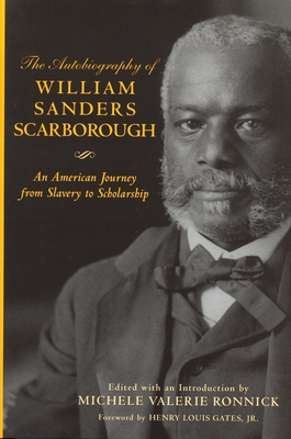 The Autobiography of William Sanders Scarborough: An American Journey from Slavery to Scholarship - Michele Valerie Ronnick