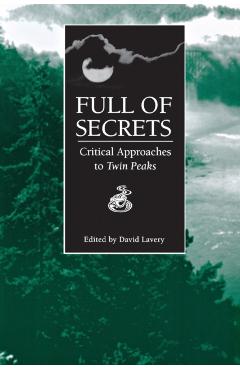 Coperta cărții 'Full of Secrets: Critical Approaches to Twin Peaks - David Lavery'
