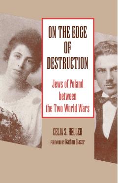 Poza produsului On the Edge of Destruction: Jews of Poland between the Two World Wars - Celia S. Heller