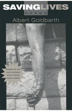 Poza produsului Saving Lives: Poems - Albert Goldbarth