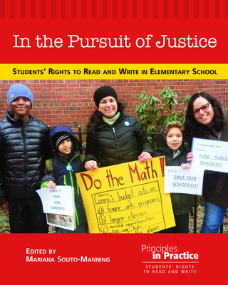 In the Pursuit of Justice: Students' Rights to Read and Write in Elementary School - Mariana Souto-manning
