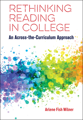 Coperta cărții 'Rethinking Reading in College: An Across-The-Curriculum Approach - Arlene Fish Wilner'
