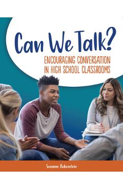 Coperta cărții 'Can We Talk?: Encouraging Conversation in High School Classrooms - Susanne Rubenstein'